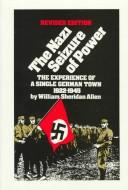 Cover of: The Nazi seizure of power: the experience of a single German town, 1922-1945