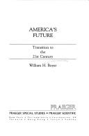 Cover of: America's future: transition to the 21st century