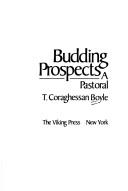 Cover of: Budding prospects by T. Coraghessan Boyle