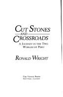 Cover of: Cut stones and crossroads: a journey in the two worlds of Peru