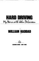 Cover of: Hard driving by William F. Haddad