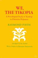 Cover of: We, the Tikopia: a sociological study of kinship in primitive Polynesia