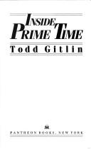 Inside prime time by Todd Gitlin
