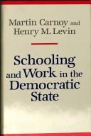 Cover of: Schooling and work in the democratif state