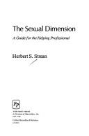 The sexual dimension : a guide for the helping professional