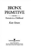 Cover of: Bronx primitive by Kate Simon