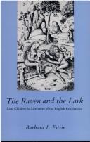 Cover of: The raven and the lark: lost children in literature of the English Renaissance