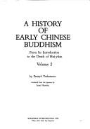 Cover of: A history of early Chinese Buddhism: from its introduction to the death of Hui-yüan