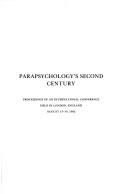 Cover of: Parapsychology's second century: proceedings of an international conference held in London, England, August 13-14, 1982
