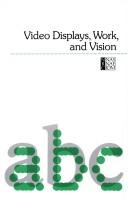 Cover of: Video displays, work, and vision by Panel on Impact of Video Viewing on Vision of Workers.