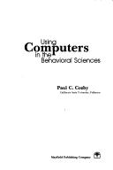 Cover of: Using computers in the behavioral sciences