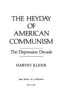 Cover of: The heyday of American communism: the depression decade