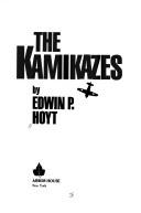 The Kamikazes by Edwin Palmer Hoyt