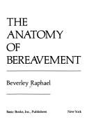 The anatomy of bereavement by Beverley Raphael