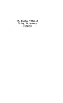 The Peculiar Problem of Taxing Life Insurance Companies (Studies of government finance) Henry J. Aaron