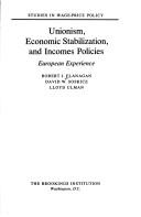 Unionism, economic stabilization, and incomes policies by Robert J. Flanagan