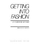 Cover of: Getting into fashion by Melissa Sones