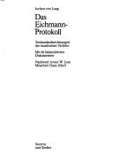 Cover of: Das Eichmann-Protokoll: Tonbandaufzeichnungen der israelischen Verhöre