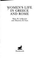 Cover of: Women's life in Greece and Rome by [compiled by] Mary R. Lefkowitz and Maureen B. Fant.