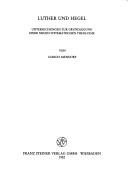Cover of: Luther und Hegel: Untersuchungen zur Grundlegung einer neuen systematischen Theologie