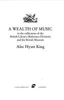 A wealth of music : in the collections of the British Library (Reference Division) and the British Museum