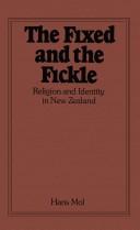 Cover of: The fixed and the fickle: religion and identity in New Zealand