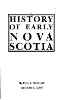 A history of early Nova Scotia by Peter L. McCreath