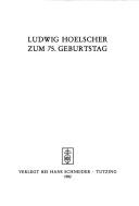 Cover of: Ludwig Hoelscher zum 75. Geburtstag