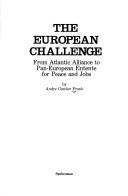 Cover of: The European challenge: from Atlantic alliance to Pan-European entente for peace and jobs