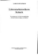Cover of: Litteraturhistorikern Schück: vetenskapssyn och historieuppfattning i Henrik Schücks tidigare produktion