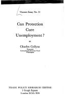 Cover of: Can protection cure unemployment?