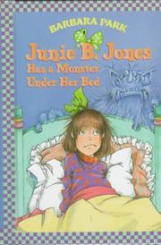 Junie B. Jones Has a Monster Under Her Bed by Barbara Park, Denise Brunkus