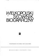 Wielkopolski słownik biograficzny by Antoni Gąsiorowski