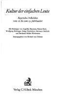 Cover of: Kultur der einfachen Leute: bayerisches Volksleben vom 16. bis zum 19. Jahrhundert