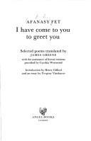 Cover of: I have come to you to greet you: selected poems