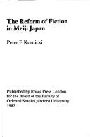 The reform of fiction in Meiji Japan by Peter F. Kornicki