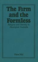 Cover of: The firm and the formless: religion and identity in aboriginal Australia