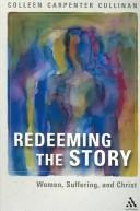 Cover of: Redeeming the story by Colleen Carpenter Cullinan