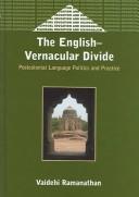 Cover of: The English-vernacular divide: postcolonial language politics and practice