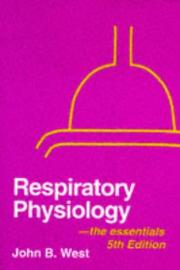 Cover of: Respiratory physiology-- the essentials by West, John B.