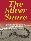 Cover of: The silver snare by Jayne Ann Krentz