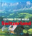 Switzerland by Patricia Levy, Debbie Nevins, Richard Lord