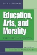 Education, arts, and morality : creative journeys