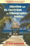 Cover of: Abjection and its correction in ethnographic studies: communication issues in the cultural tourism of Isla Mujeres, Mexico