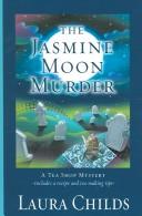 The Jasmine Moon Murder (A Tea Shop Mystery, #5) by Laura Childs