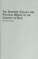Cover of: The scientific fallacy and political misuse of the concept of race