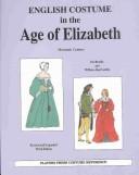 Cover of: English costume in the age of Elizabeth: sixteenth century