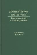 Medieval Europe and the world : from Late Antiquity to Modernity, 400-1500