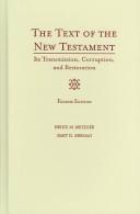 The text of the New Testament : its transmission, corruption, and restoration