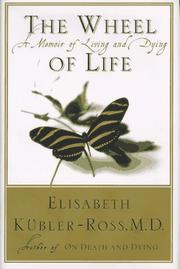 The wheel of life by Elisabeth Kübler-Ross